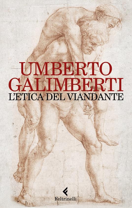 Umberto Galimberti L'etica del viandante